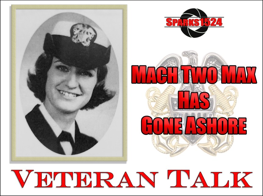 Veteran Talk – Mach Two Max Has Gone&nbsp;Ashore