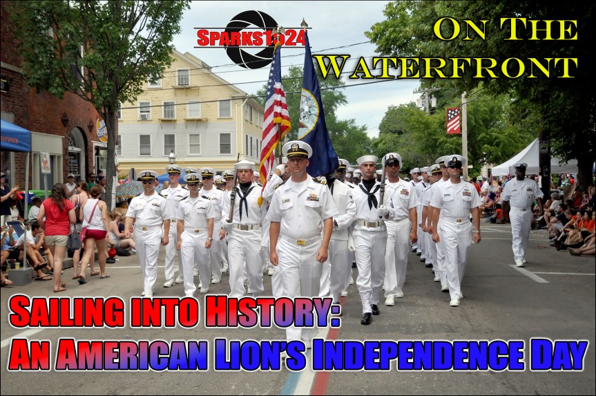 On the Waterfront – Sailing into History – An American Lion’s Independence&nbsp;Day