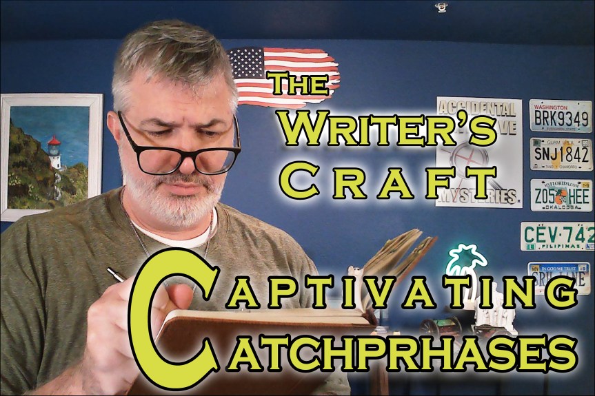 The Writer’s Craft – Captivating&nbsp;Catchphrases