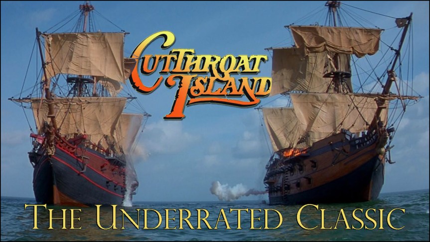 Cutthroat Island – The Underrated&nbsp;Classic