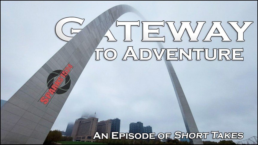 Short Takes- Gateway to&nbsp;Adventure