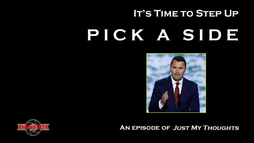 Just My Thoughts – Pick a&nbsp;Side